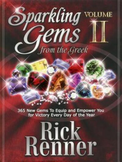 Sparkling Gems from the Greek Volume 2 - Rick Renner - Książki - HARRISON HOUSE - 9780990324744 - 21 lutego 2017