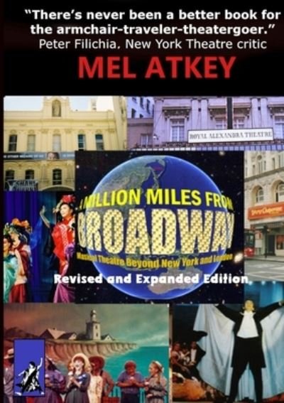 Cover for Mel Atkey · A Million Miles from Broadway Revised and Expanded Edition : Musical Theatre Beyond New York and London (Pocketbok) (2019)