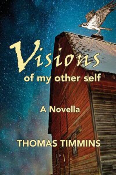 Cover for Thomas Timmins · Visions of my Other Self: A novella (Paperback Book) (2016)