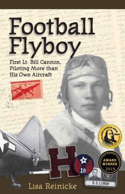 Football Flyboy First Lt. Bill Cannon, Piloting More than His Own Aircraft - Lisa Reinicke - Kirjat - Our House Publications, LLC - 9780999363744 - maanantai 25. kesäkuuta 2018