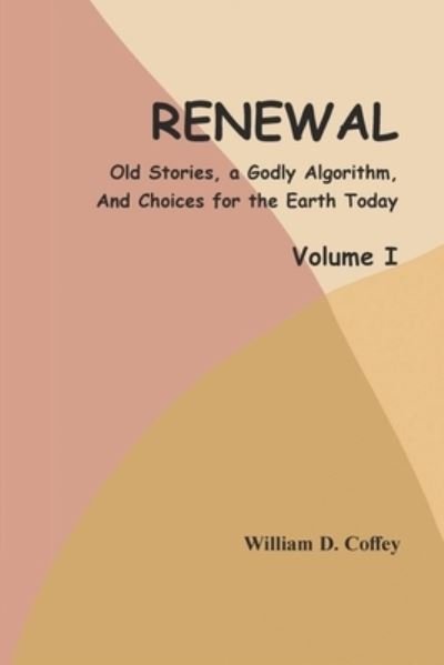 William D. Coffey · Renewal - Volume I (Paperback Book) (2024)