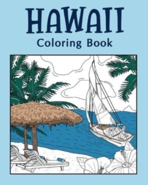 Hawaii Coloring Book, Coloring Books for Adults - Paperland - Książki - Blurb - 9781006422744 - 3 lipca 2024
