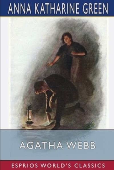 Cover for Anna Katharine Green · Agatha Webb (Esprios Classics) (Paperback Bog) (2024)