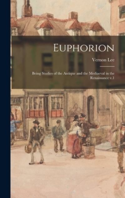 Cover for Vernon 1856-1935 Lee · Euphorion (Hardcover Book) (2021)