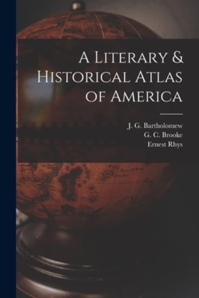 A Literary & Historical Atlas of America - Rhys - Książki - Legare Street Press - 9781014582744 - 9 września 2021