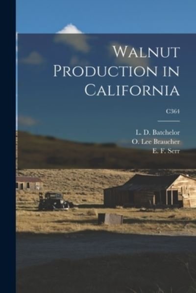 Cover for L D (Leon Dexter) B 1884 Batchelor · Walnut Production in California; C364 (Paperback Book) (2021)