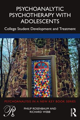 Cover for Philip Rosenbaum · Psychoanalytic Psychotherapy with Adolescents: College student development and treatment - Psychoanalysis in a New Key Book Series (Paperback Book) (2022)
