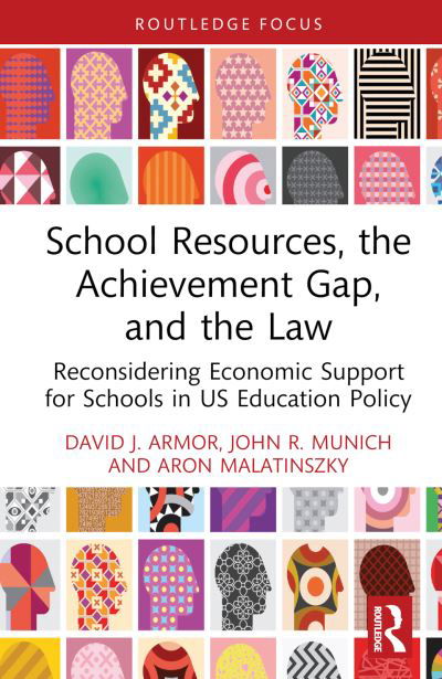 Cover for Armor, David J. (George Mason University, USA) · School Resources, the Achievement Gap, and the Law: Reconsidering School Finance, Policies, and Resources in US Education Policy - Routledge Research in Education Policy and Politics (Inbunden Bok) (2024)