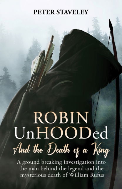 Cover for Peter Staveley · Robin Unhooded: And the Death of a King (Hardcover Book) (2024)