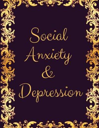 Social Anxiety and Depression Workbook - Yuniey Publication - Books - Independently Published - 9781076029744 - June 25, 2019