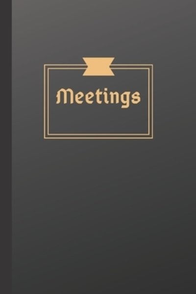 Meetings - Hidden Valley Press - Livres - Independently Published - 9781088941744 - 7 août 2019