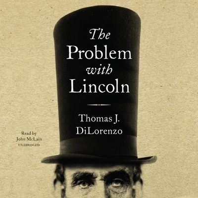 Cover for Thomas J Dilorenzo · The Problem with Lincoln Lib/E (CD) (2020)