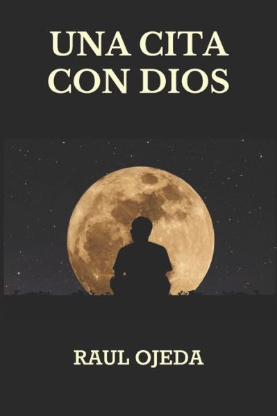 Cover for Raúl Ojeda · Una Cita con Dios (Paperback Book) (2019)