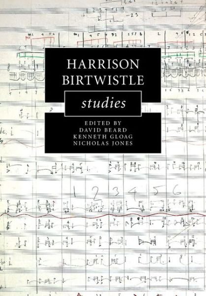 Cover for David Beard · Harrison Birtwistle Studies - Cambridge Composer Studies (Hardcover Book) (2015)