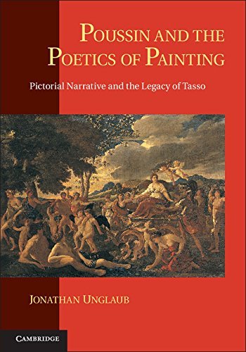 Cover for Unglaub, Jonathan (Brandeis University, Massachusetts) · Poussin and the Poetics of Painting: Pictorial Narrative and the Legacy of Tasso (Paperback Book) (2014)