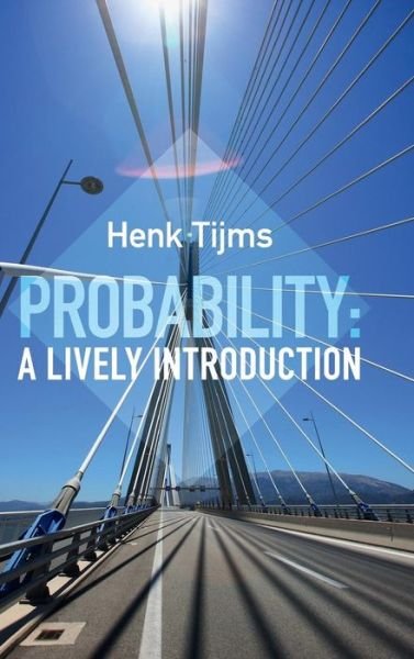 Cover for Tijms, Henk (Vrije Universiteit, Amsterdam) · Probability: A Lively Introduction (Hardcover Book) (2017)