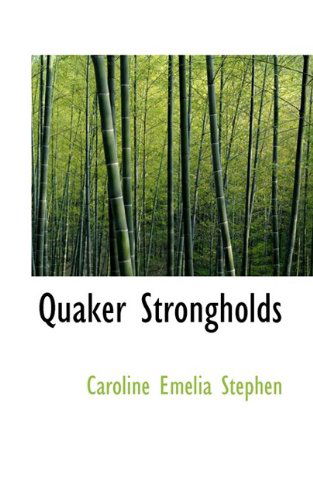 Cover for Caroline Emelia Stephen · Quaker Strongholds (Taschenbuch) (2009)