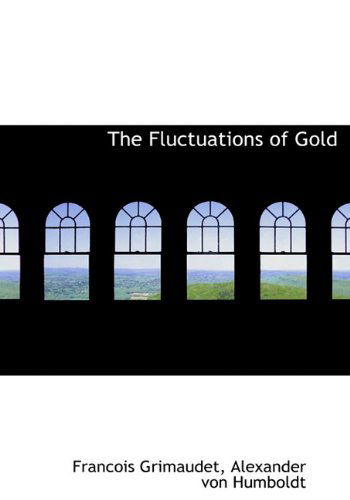 Cover for Alexander Von Humboldt · The Fluctuations of Gold (Hardcover Book) (2009)