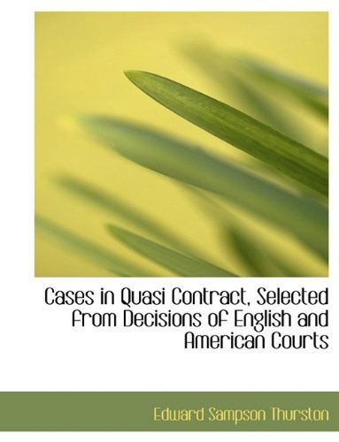 Cover for Thurston · Cases in Quasi Contract, Selected from Decisions of English and American Courts (Paperback Book) (2009)