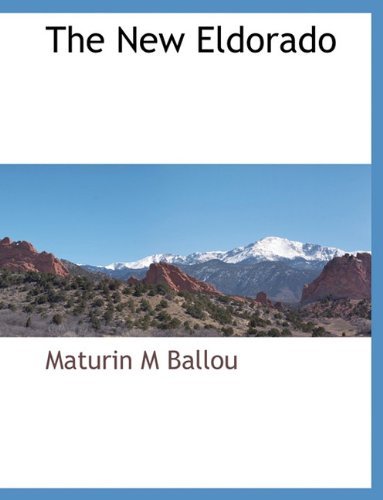 Cover for Maturin M Ballou · The New Eldorado (Pocketbok) (2010)