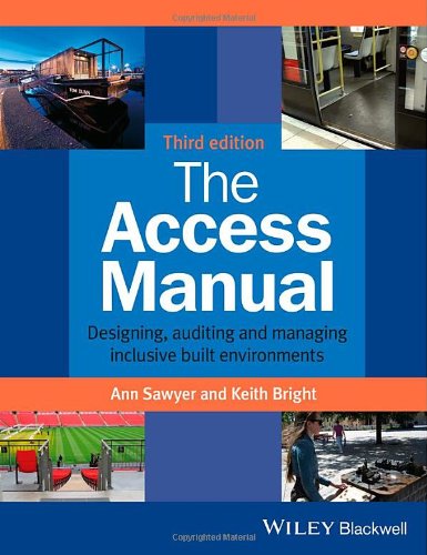 Cover for Ann Sawyer · The Access Manual: Designing, Auditing and Managing Inclusive Built Environments (Paperback Book) [3rd edition] (2014)