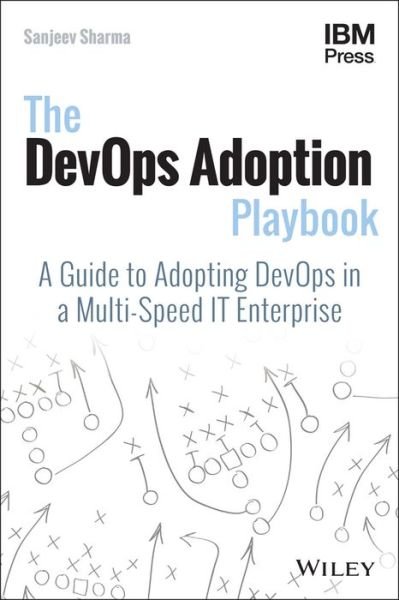 Cover for Sanjeev Sharma · The DevOps Adoption Playbook: A Guide to Adopting DevOps in a Multi-Speed IT Enterprise (Paperback Bog) (2017)