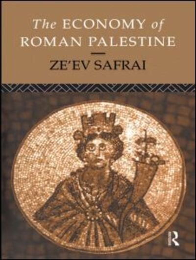The Economy of Roman Palestine - Ze'ev Safrai - Kirjat - Taylor & Francis Ltd - 9781138006744 - perjantai 15. elokuuta 2014