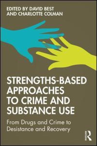 Cover for David Best · Strengths-Based Approaches to Crime and Substance Use: From Drugs and Crime to Desistance and Recovery (Paperback Book) (2019)