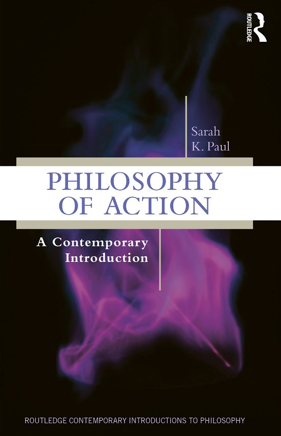 Cover for Sarah Paul · Philosophy of Action: A Contemporary Introduction - Routledge Contemporary Introductions to Philosophy (Pocketbok) (2020)