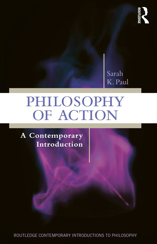 Cover for Sarah Paul · Philosophy of Action: A Contemporary Introduction - Routledge Contemporary Introductions to Philosophy (Pocketbok) (2020)
