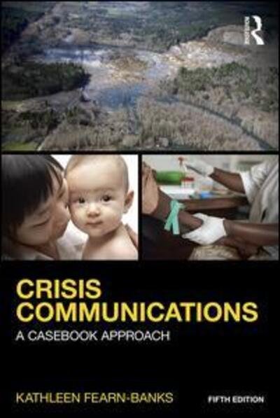 Cover for Fearn-Banks, Kathleen (University of Washington, USA) · Crisis Communications: A Casebook Approach - Routledge Communication Series (Taschenbuch) (2016)