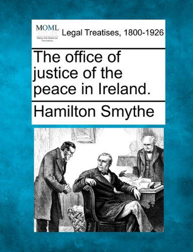 Cover for Hamilton Smythe · The Office of Justice of the Peace in Ireland. (Paperback Book) (2010)