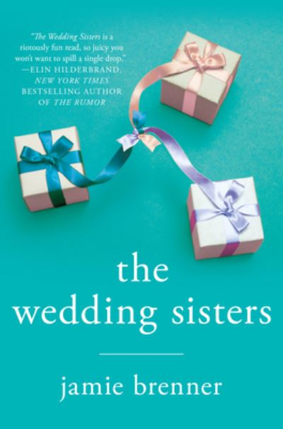 The Wedding Sisters: A Novel - Jamie Brenner - Books - St. Martin's Publishing Group - 9781250045744 - June 7, 2016