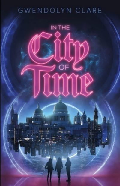 Cover for Gwendolyn Clare · In the City of Time - In the City of Time (Hardcover Book) (2022)