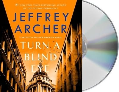 Cover for Jeffrey Archer · Turn a Blind Eye A Detective William Warwick Novel (CD) (2021)
