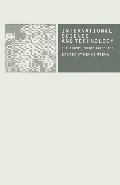 Cover for Mekki Mtewa · International Science and Technology: Philosophy, Theory and Policy (Taschenbuch) [1st ed. 1990 edition] (1990)