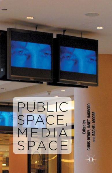 Public Space, Media Space -  - Książki - Palgrave Macmillan - 9781349439744 - 2013