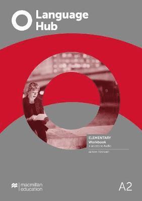 Language Hub Elementary Workbook without Key + Access to Audio - Adrian Tennant - Libros - Macmillan Education - 9781380016744 - 23 de mayo de 2019