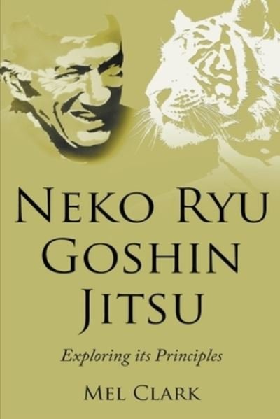 Cover for Mel Clark · Neko Ryu Goshin Jitsu (Taschenbuch) (2020)