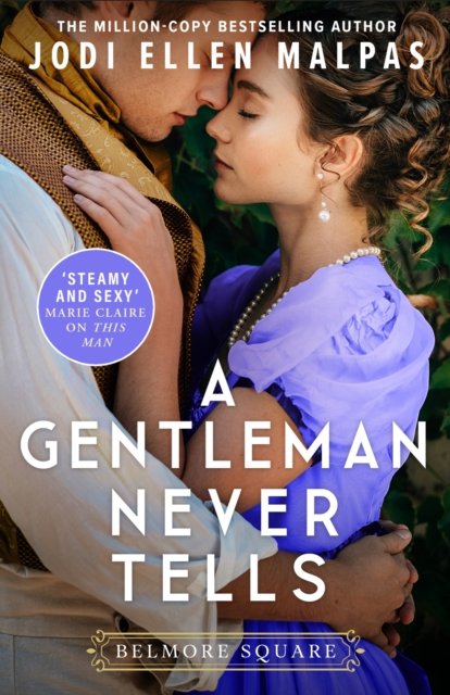 A Gentleman Never Tells: The sexy, steamy and utterly page-turning new regency romance from the million-copy bestselling author - Belmore Square - Jodi Ellen Malpas - Livres - Orion Publishing Co - 9781398709744 - 28 septembre 2023