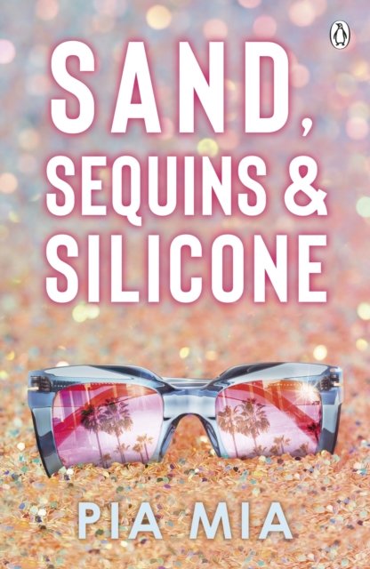 Pia Mia · Sand, Sequins and Silicone (Paperback Book) (2024)