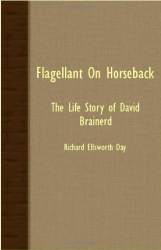 Cover for Richard Ellsworth Day · Flagellant on Horseback - the Life Story of David Brainerd (Paperback Book) (2007)