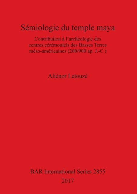 Cover for Aliénor Letouzé · Semiologie du temple maya (Paperback Book) (2017)