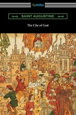 The City of God - Saint Augustine - Books - Digireads.com - 9781420974744 - September 11, 2021