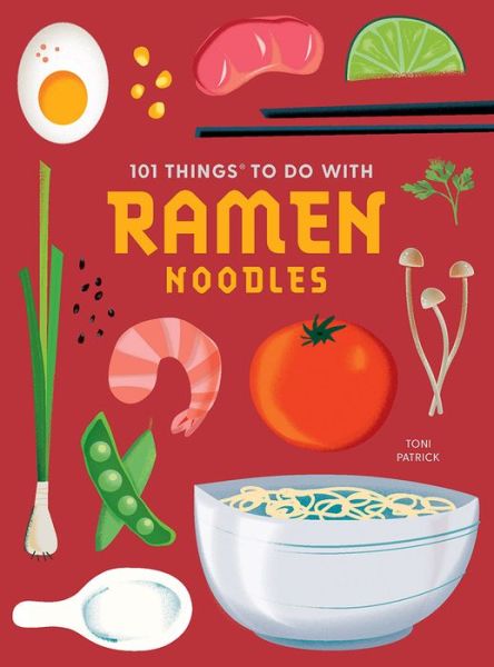 Cover for Toni Patrick · 101 Things to do with Ramen Noodles, new edition (Spiral Book) (2023)