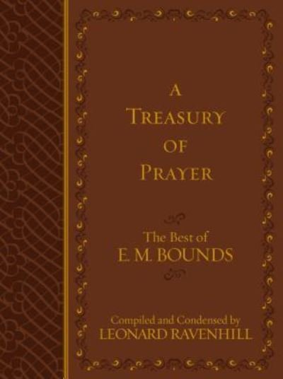Cover for Leonard Ravenhill · Treasury of Prayer: The Best of E.M. Bounds (Compiled and Condensed) (Buch) (2017)