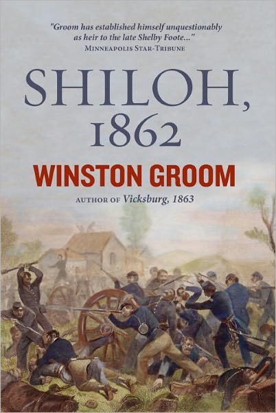 Cover for Winston Groom · Shiloh, 1862: The First Great and Terrible Battle of the Civil War (Gebundenes Buch) (2012)