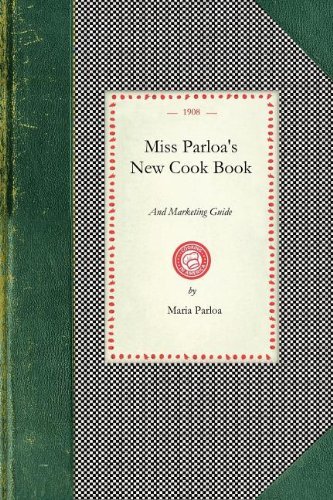 Cover for Maria Parloa · Miss Parloa's New Cook Book (Cooking in America) (Pocketbok) (2008)