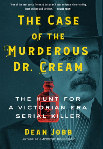 Cover for Dean Jobb · The Case of the Murderous Dr. Cream (Hardcover Book) (2022)