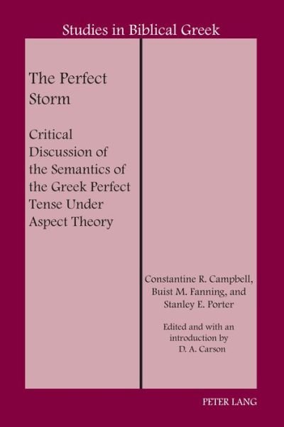 Cover for Stanley E. Porter · The Perfect Storm: Critical Discussion of the Semantics of the Greek Perfect Tense Under Aspect Theory - Studies in Biblical Greek (Hardcover Book) [New edition] (2021)